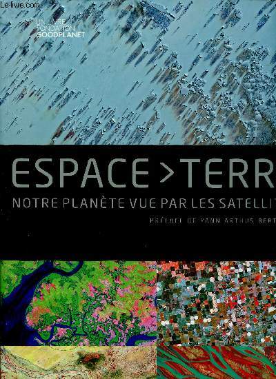 ESPACE - TERRE / NOTRE PLANETE VUE PAR LES SATELLITES