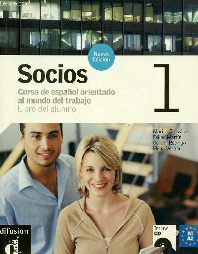 SOCIOS 1 - CURSO DE ESPANOL ORIENTADO AL MUNDO DEL TRABAJO - LIBRO DEL ALUMNO (1 CD INCLUS)