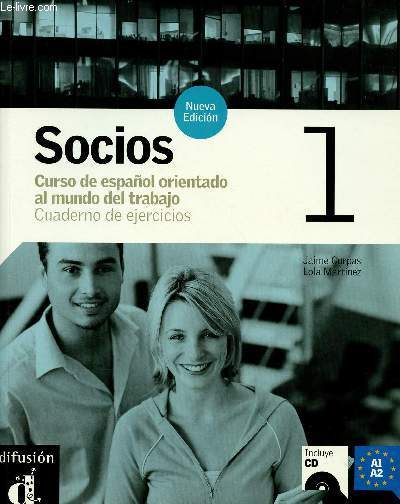 SOCIOS 1 - CURSO DE ESPANOL ORIENTADO AL MUNDO DEL TRABAJO - CUADERNO DE EJERCICIOS - (1 CD INCLUS)