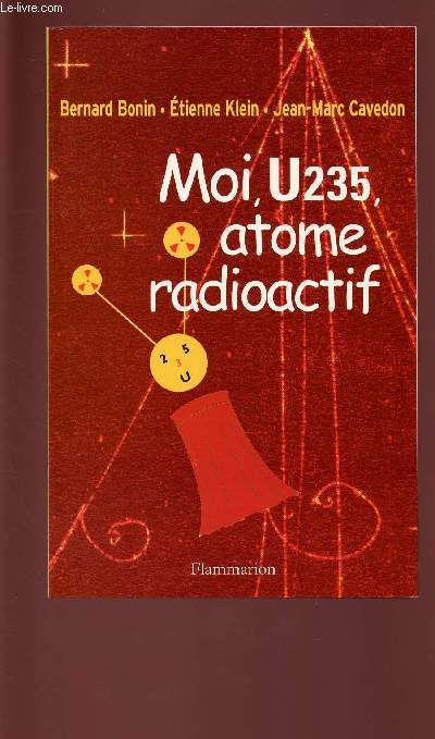 MOI, U235, ATOME RADIOACTIF