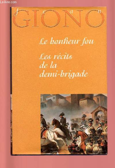 LE BONHEUR FOU / LES RECITS DE LA DEMI-BRIGADE