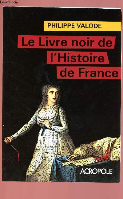 LE LIVRE NOIR DE L'HISTOIRE DE FRANCE