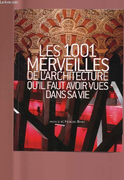LES 1001 MERVEILLES DE L'ARCHITECTURE QU'IL FAUT AVOIR VUES DANS SA VIE