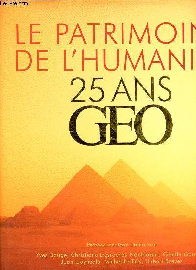 LE PATRIMOINE DE L'HUMANITE - 25 ANS GEO