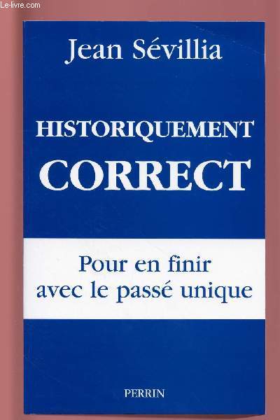 HISTORIQUEMENT CORRECT : POUR EN FINIR AVEC LE PASSE UNIQUE