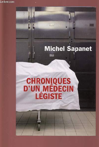 CHRONIQUES D'UN MEDECIN LEGISTE