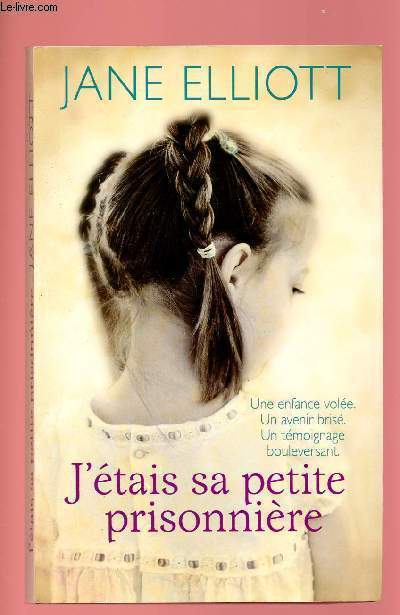 J'ETAIS SA PETITE PRISONNIERE