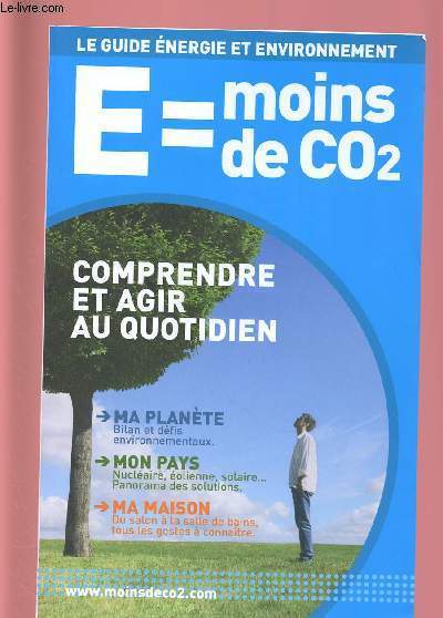 LE GUIDE ENERGIE ET ENVIRONNEMENT:E= MOINS DE CO2