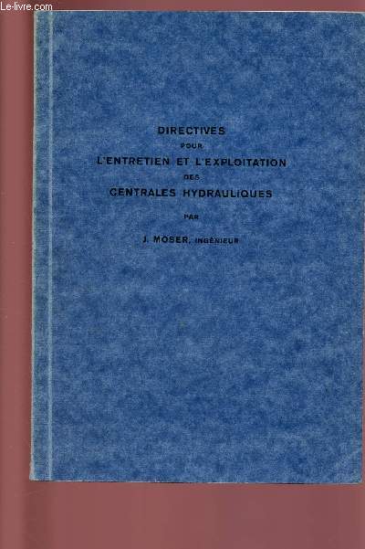 DIRECTIVES POUR L'ENTRETIEN ET L'EXPLOITATION DES CENTRALES HYDRAULIQUES