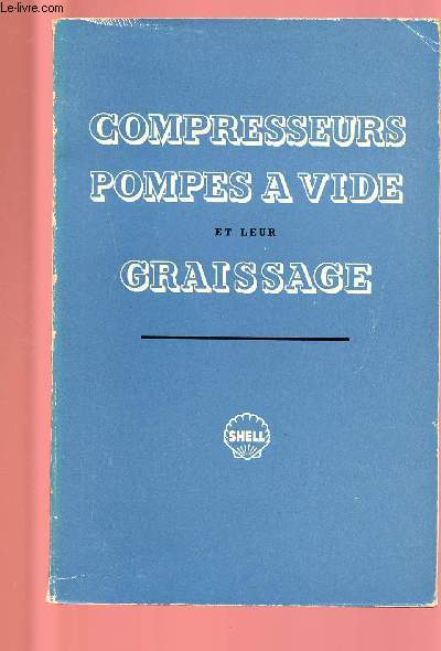COMPRESSEURS POMPES A VIDE ET LEUR GRAISSAGE