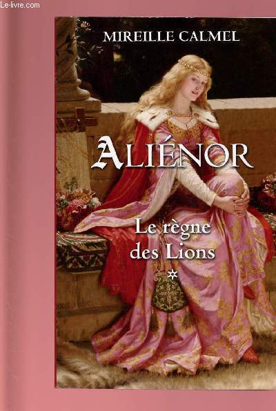 LE REGNE DES LIONS - TOME 1 EN 1 VOLUME: ALIENOR