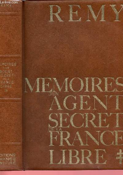 MEMOIRES D'UN AGENT SECRET DE LA FRANCE LIBRE - TOME III EN 1 VOLUME : NOVEMBRE 1943/AOUT 1944