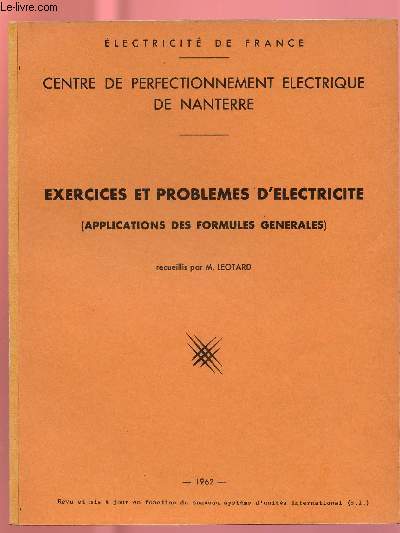 EXERCICES ET PROBLEMES D'ELECTRICITE (APPLICATIONS DES FORMULES GENERALES)
