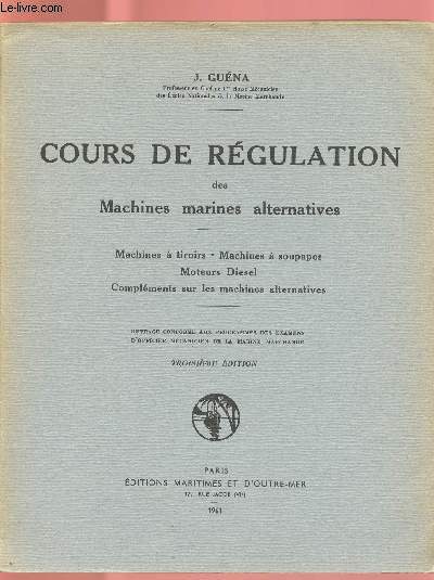 COURS DE REGULATION DES MACHINES MARINES ALTERNATIVES : Machines  tiroirs - Machine  soupapes - Moteurs Diesel - Complments sur les machines alternatives.