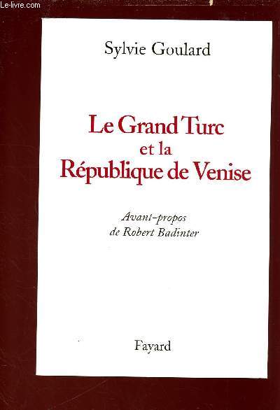 LE GRAND TURC ET LA REPUBLIQUE DE VENISE