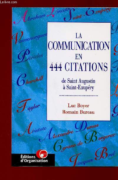 LA COMMUNICATION EN 444 CITATIONS : DE SAINT AUGUSTIN A SAINT EXUPERY