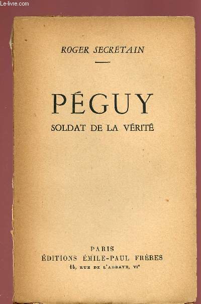 PEGUY : SOLDAT DE LA VERITE