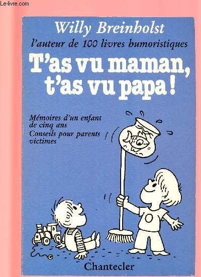 T'AS VU MAMAN, T'AS VU PAPA ! : MEMOIRES D'UN ENFANT DE CINQ ANS. CONSIEL POUR PARENTS VICTIMES.