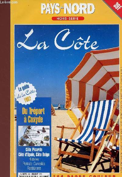 PAYS DU NORD -HORS SERIE : LA COTE - 1997 : Le guide de La Cte / Du Trport  Coxyde / Mers-Les-Bains / Le Touquet / Calais / Dunkerque,etc