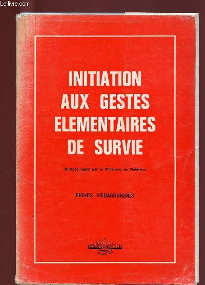 INITIATION AUX GESTES ELEMENTAIRES DE SURVIE - FICHES PEDAGOGIQUES