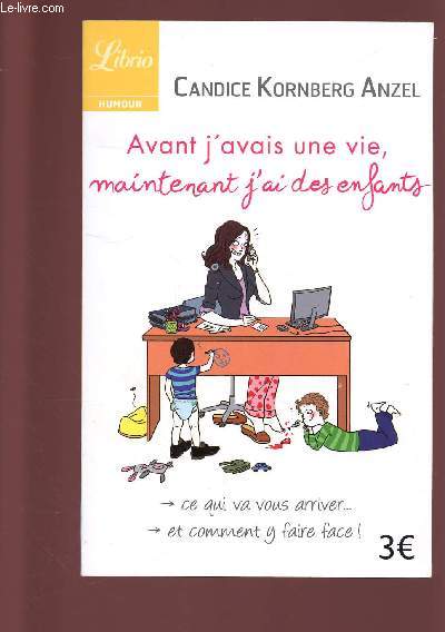 AVANT J'AVAIS UNE VIE, MAINTENANT J'AI DES ENFANTS