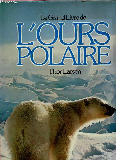 LE GRAND LIVRE DE L'OURS POLAIRE