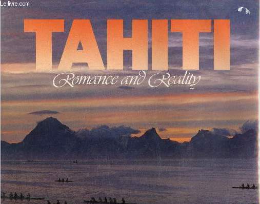 TAHITI : ROMANCE AND REALITY