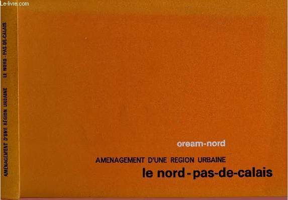 AMENAGEMENT D'UNE REGION URBAINE : LE NORD-PAS-DE-CALAIS