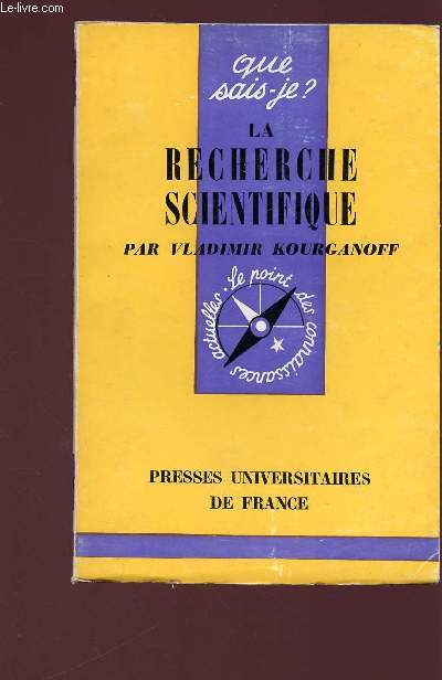 LA RECHERCHE SCIENTIFIQUE ( QUE SAIS-JE ? N781)