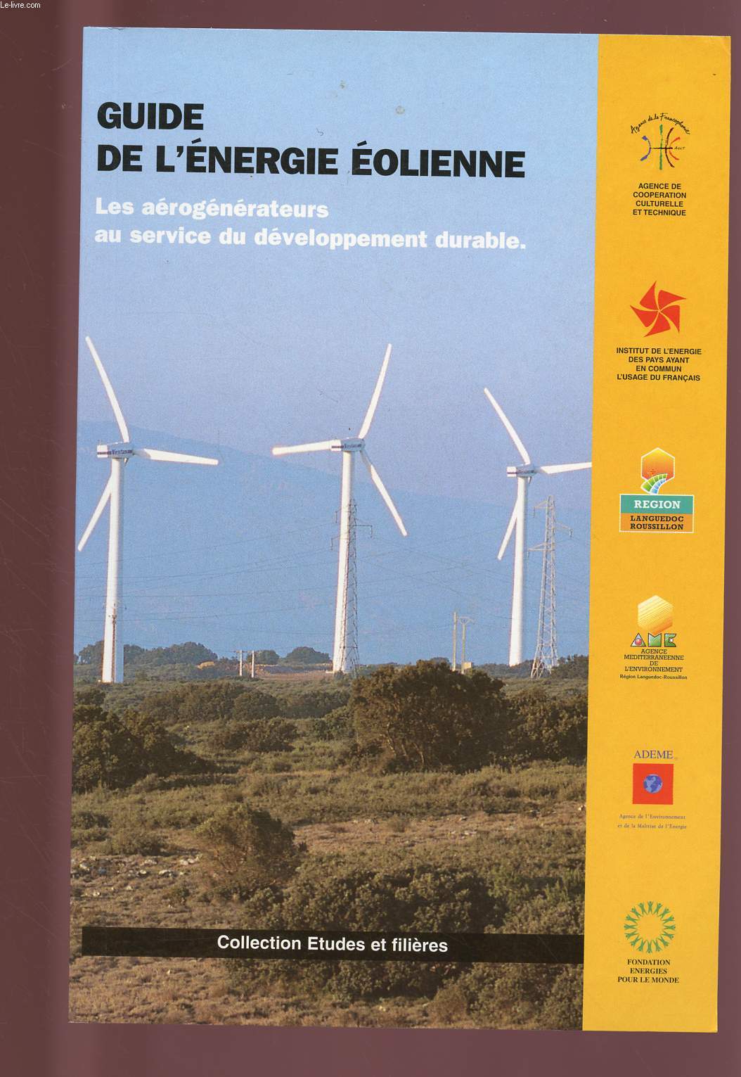 GUIDE DE L'ENERGIE EOLIENNE : Les arognrateurs au sevrice du dveloppement durable