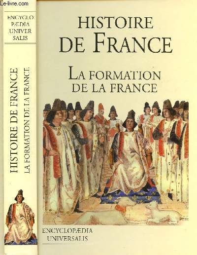 HISTOIRE DE FRANCE - TOME 1EN 1 VOLUME : LA FRANCE ET SON HISTOIRE : L'ide de nation, par Pierre-Clment Timbal / I- L'espace franais, par J. Beaujeu-Garnier/ II- La langue franaise, etc