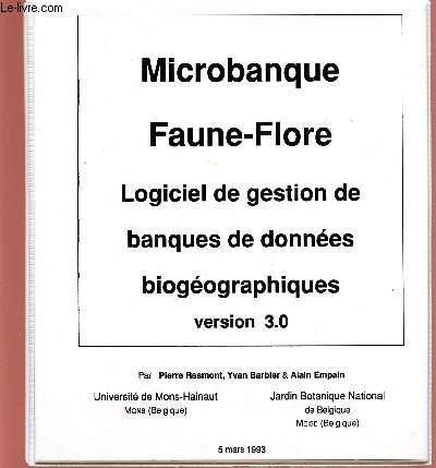 MICROBANQUE FAUNE-FLORE : LOGICIEL DE GESTION DE BANQUES DE DONNEES BIOGEOGRAPHIQUES -VERSION 3.0 - 5 MARS 1993