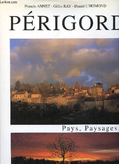 PERIGORD : PAYS, PAYSAGES ...