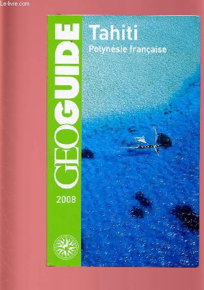 GEOGUIDE : TAHITI-POLYNESIE FRANCAISE 2008