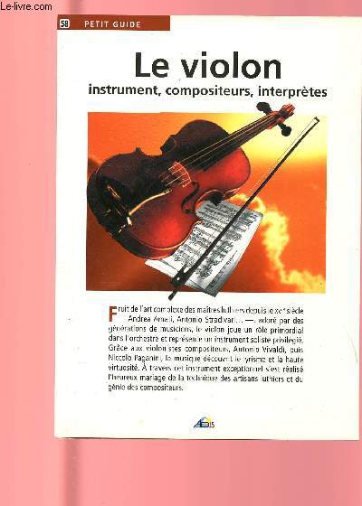 PETIT GUIDE : LE VIOLON : INSTRUMENT, COMPOSITEURS, INTERPRETES