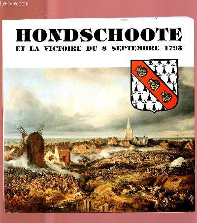 HONDSCHOOTE ET LA VICTOIRE DU 8 SEPTEMBRE 1793