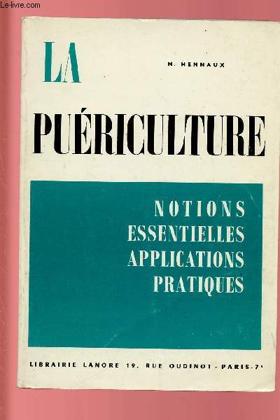 LA PUERICULTRICE : NOTIONS ESSENTIELLES, APPLICATIONS PRATIQUES