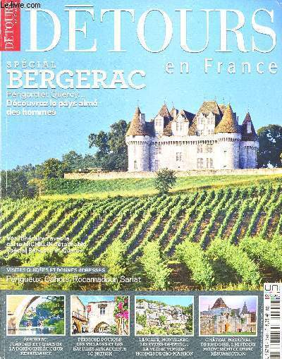 DETOURS EN FRANCE N169H - AOUT/JUI 2013 : SPECIAL BERGERAC : Visites guides et bonne adresse : Prigueux, Cahors, Rocamadour, Sarlat / Bergerac : fl,erie des quais de la Dordogne au coeur Renaissance / Lascaux, Montignac, Les Eyzies-de-Tayac ...