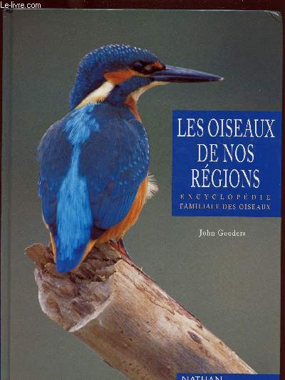 LES OISEAUX DE NOS REGIONS : ENCYCLOPEDIE FAMILIALE DES OISEAUX