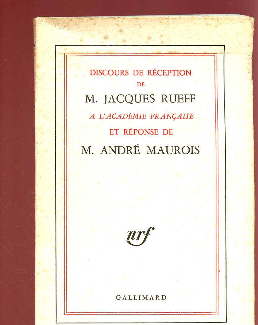 DISCOURS DE RECEPTION DE M. JACQUES RUEFF A L'ACADEMIE FRANCAISE ET REPONSE DE M. ANDRE MAUROIS