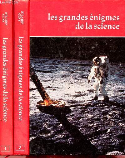 LES GRANDES ENIGMES DE LA SCIENCE - 2 TOMES EN 2 VOLUMES : TOME 1 : LA MATIERE ET LA VIE / TOME 2 : DU MICROCOSME AU MACROCOSME