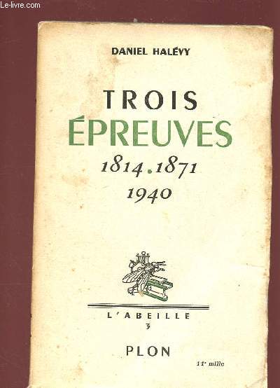 TROIS EPREUVES 1814,1871,1940