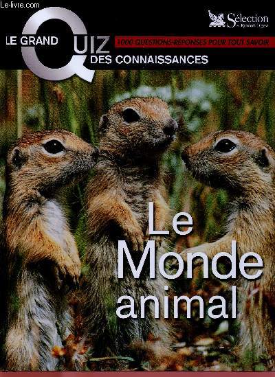 LE MONDE ANIMAL - LE GRAND QUIZ DES CONNAISSANCES