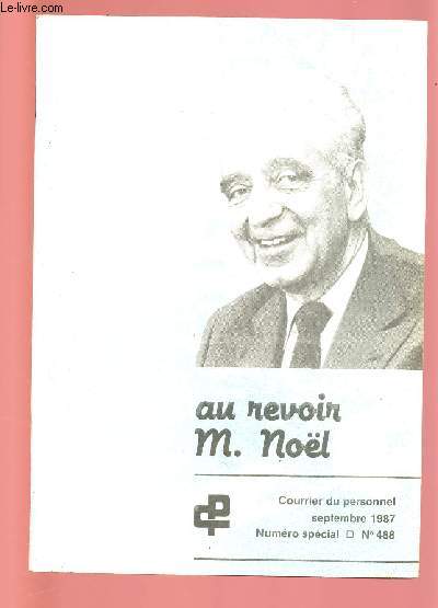 COURRIER DU PERSONNEL -SEPT 1987 - N SPECIAL N488 : AU REVOIR M. NOEL