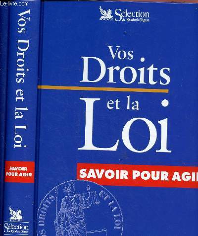 VOS DROITS ET LA LOI : SAVOIR POUR AGIR