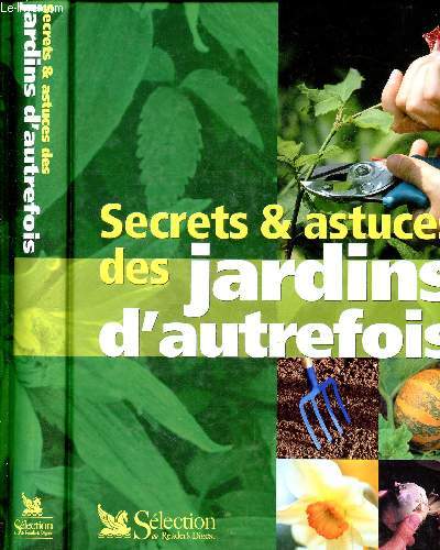 SECRETS ET ASTUCES DES JARDINS D'AUTREFOIS