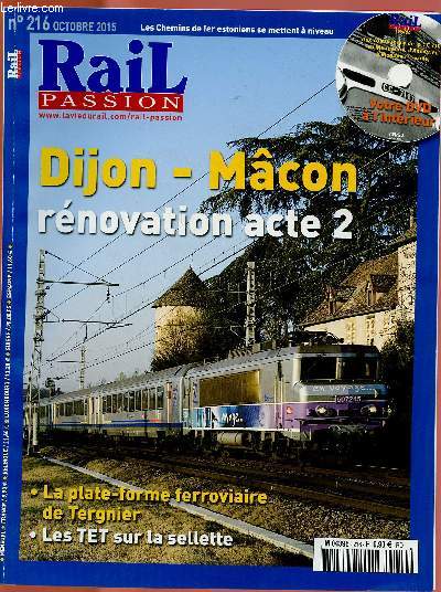 RAIL PASSION - N216 - OCT 2015 : Dijon, Mcon rnovation acte 2 / La plate-forme ferroviaire de tergnier / Les TET sur la sellette,etc
