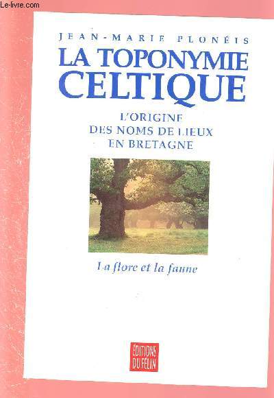 LA TOPONYMIE CELTIQUE / L'ORIGINE DES NOMS DE LIEUX EN BRETAGNE