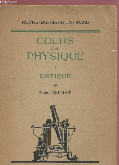 COURS DE PHYSIQUE - TOME 1 EN 1 VOLUME: OPTIQUE