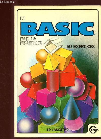 LE BASIC PAR LA PRATIQUE - 60 EXERCICES